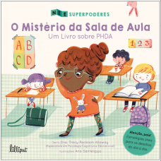 O Mistério da Sala de Aula: Um Livro sobre PHDA