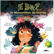 E Se? Os Monstrinhos da Dúvida