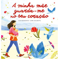 A Minha Mãe Guarda-me no Seu Coração