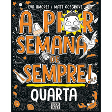 A Pior Semana de Sempre: Quarta