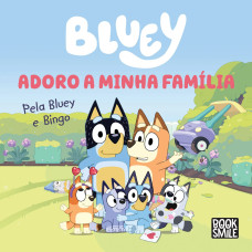 Bluey: Adoro a Minha Família