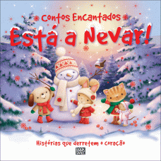 Contos Encantados: Está a Nevar!