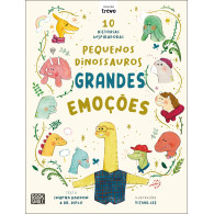 Pequenos dinossauros, grandes emoções: 10 histórias mindfulness inspiradoras