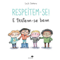 Respeitem-se! E tratem-se bem