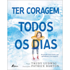 Ter coragem todos os dias