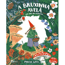 A Bruxinha Avelã: Um ano na Floresta