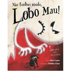 Não tenhas medo, Lobo Mau!