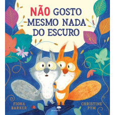 Não Gosto Mesmo Nada do Escuro