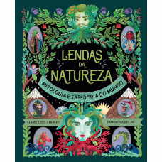 Lendas da Natureza — Mitologia e Sabedoria do Mundo