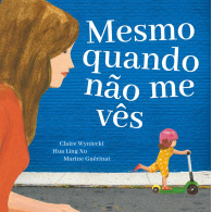 Mesmo quando não me vês