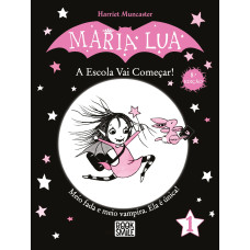 Maria Lua 1: A Escola Vai Começar!