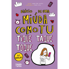 Diário de uma miúda como tu 6: Tique taque toque 