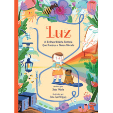 Luz: A Extraordinária Energia Que Ilumina o Nosso Mundo