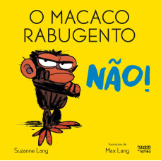 O Macaco Rabugento: Não!